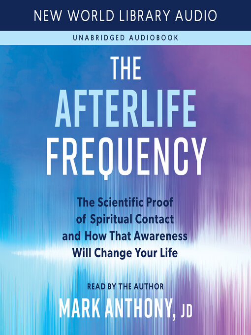 Title details for The Afterlife Frequency by Mark Anthony - Available